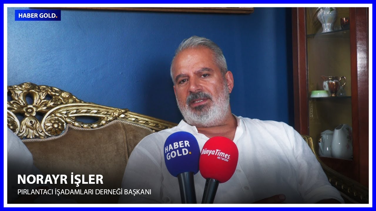 Pırlantacı İşadamları Derneği Başkanı Norayr İşler | Kesme Altın Yasaklandı - [2025]