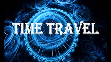 IS TIME TRAVEL POSSIBLE ? -race2space2017-
