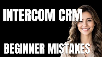 How to Use Intercom CRM Properly  Beginner Mistakes That Cost You