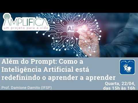 Amplifica: Além do Prompt: Como a Inteligência Artificial está definindo o aprender a aprender