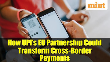 How UPI’s EU Partnership Could Transform Cross-Border Payments | Explained