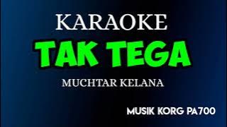 TAK TEGA - MUCHTAR KELANA ( KARAOKE DANGDUT NADA COWOK )