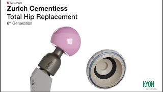 Kyon - Total Hip Replacement - Zurich Cementless 6Th Generation