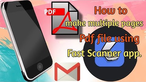 How to make multiple pages Pdf file using Fast Scanner app. in hindi