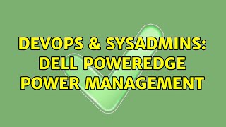 Celebrity DevOps & SysAdmins: Dell Poweredge power management (4 Solutions!!) Net Worth