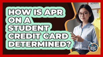 How Is APR on a Student Credit Card Determined?