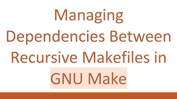 Managing Dependencies Between Recursive Makefiles in GNU Make