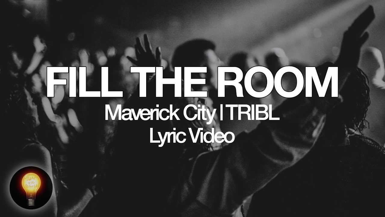 Fill the Room (feat. Chandler Moore) - Maverick City | TRIBL (Lyrics) -  YouTube