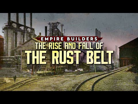 Empire Builders: The Rise and Fall of the Rust Belt - American Titans
