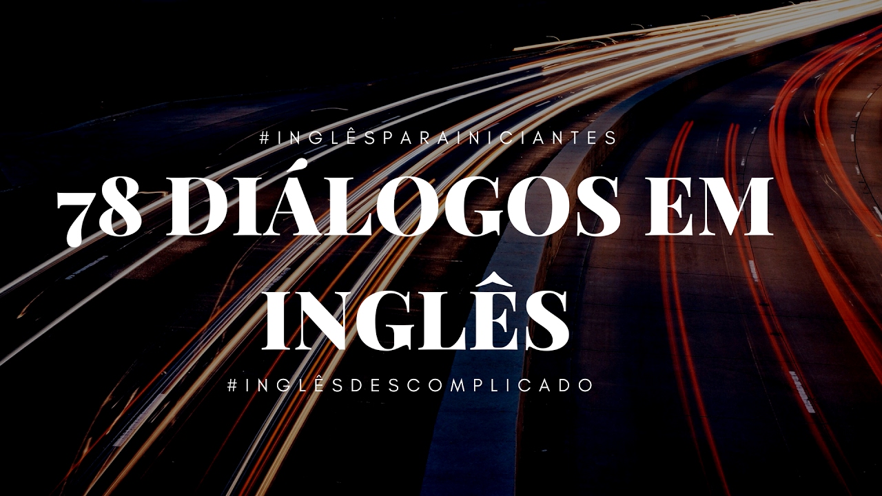 Diálogo Em Inglªs Aprenda 78 Frases Para Diálogos Em Inglªs