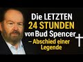 🕯️Die LETZTEN 24 STUNDEN von Bud Spencer – Abschied einer Legende