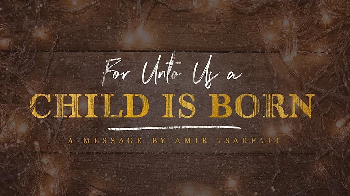 Amir Tsarfati: For Unto Us a Child is Born