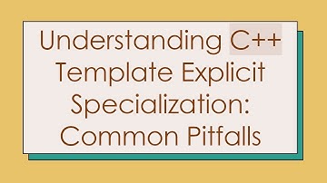 Understanding C+ +  Template Explicit Specialization: Common Pitfalls