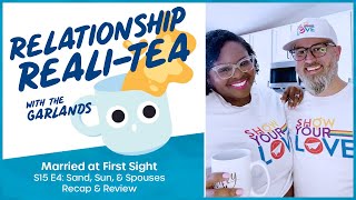 Relationship Reali-Tea ● Married at First Sight Season 15 Episode 4 Recap \& Review