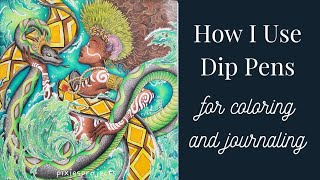 How I Use Dip Pens for Coloring and Journaling | Adult Coloring | bujo | Bullet journaling