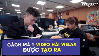 [Hài công sở] - Cách mà một video hài của Welax ra đời | Welax Official