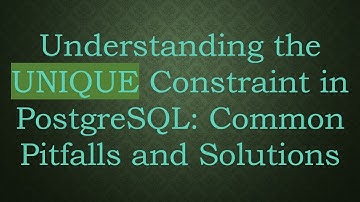Understanding the UNIQUE Constraint in PostgreSQL: Common Pitfalls and Solutions