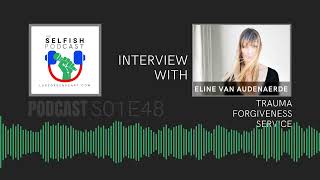 Life Interview with Eline Van Audenaerde | Trauma | Forgiveness Service | Podcast