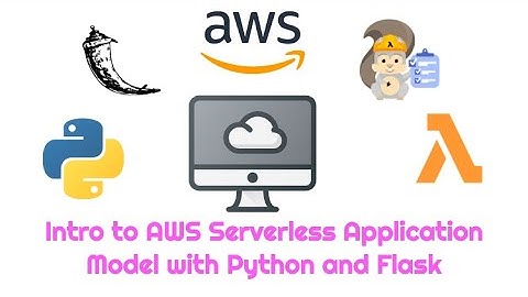Intro to AWS Serverless Application Model with Python and Flask