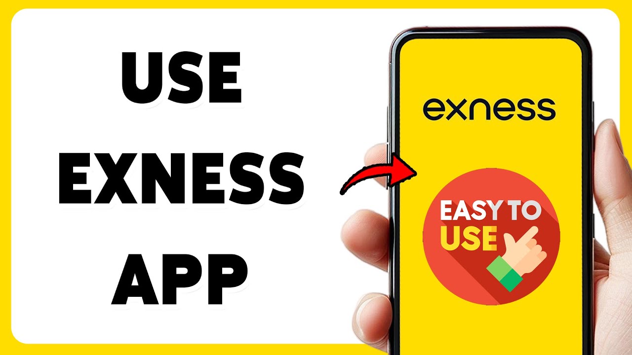 How To Use Exness App 2025 | Complete Guide To Navigate And Trade On Exness Mobile