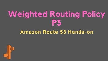 Amazon Route 53 Hands on P3 | Weighted Routing Policy