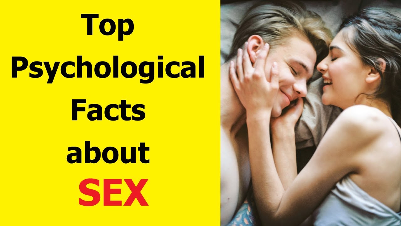 Top Psychological Facts About Sex Youtube 