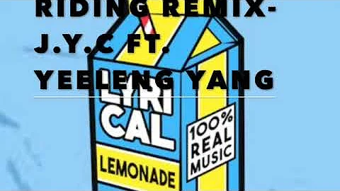 Riding Remix- J.y.C Ft. Yeeleng Yang