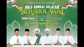 HULU SUNGAI SELATAN BERSHOLAWAT BERSAMA HABIB SYECH BIN ABDUL QODIR ASSEGAF