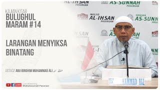 🔴[ LIVE ] 14. LARANGAN MENYIKSA BINATANG | Ustadz Abu Ibrohim Muhammad Ali