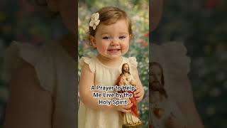 A Prayer to Help Me Live by the Holy Spirit. #theholyspirit #dailyprayer  #prayer