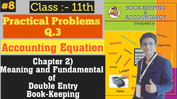 Book-Keeping & Accountancy || Accounting Equation || Practical Problems Q.3 | Chapter - 2 |