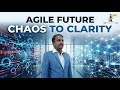 Agile Future - Chaos to Clarity