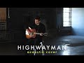 Jimmy Webb - Highwayman (Acoustic Cover) by Steven McMorran