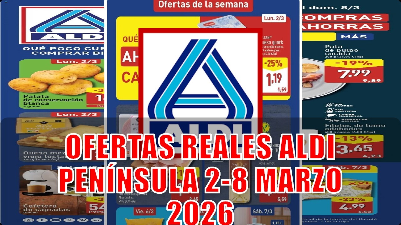 Ofertas reales ALDI Península 2-8 marzo 2026 | Ahorra en chollos que vuelan 🚀