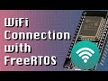 Keep WiFi Connection Alive with FreeRTOS Task (ESP32 + Arduino series)