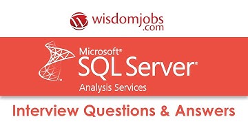 TOP 20 SQL Server Analysis Services (SSAS) Interview Questions and Answers 2019 | Wisdomjobs