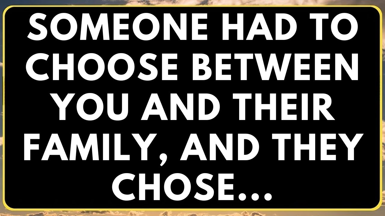 Wow!🔮❤️ Someone Had To Choose Between You And Their Family, And They Chose...