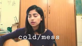 Video thumbnail of "cold/mess (Cover)"