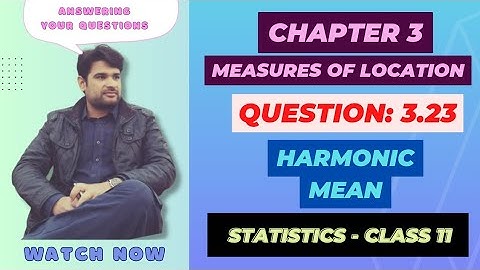 11 Class Statistics, Ch 3 Question 3.23, Measure of Location | Harmonic Mean | @faiqahmad