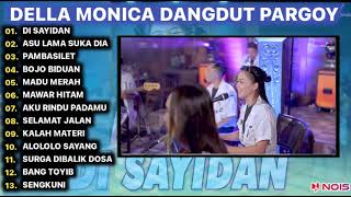 DELLA MONICA DI SAYIDAN FULL ALBUM|DELLA MONICA FULL ALBUM DANGDUT PARGOY@akhtarmusic3128