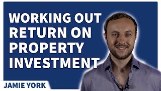 How to Calculate your Return on a Property Investment | Property Investing