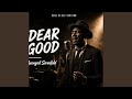 Dear Good