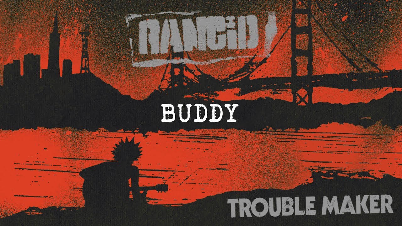 Watch Rancid - Buddy on YouTube Watch Rancid - Buddy on YouTube