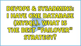 Famous DevOps & SysAdmins: I have one database (mysql). What is the best "failover" strategy? Net Worth