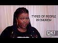 Types of people in church | DK1original | South African Youtuber
