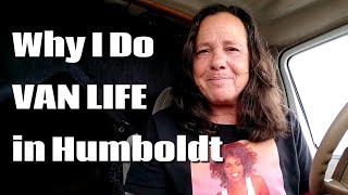 5 Reasons I Do VAN LIFE in Humboldt County. 