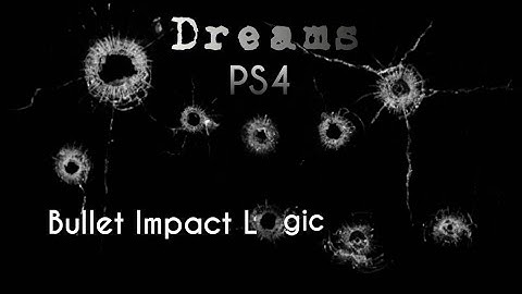 Dreams PS4 Intermediate Tutorial | Bullet Impact Logic | Orient Decal to Surface