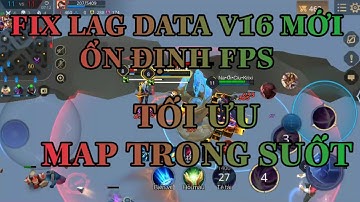 Fix Lag Liên Quân Mùa 12 - Fix Lag Data V16 Mới Tối Ưu FPS VS Map Trong Suốt | PMT Gaming TV