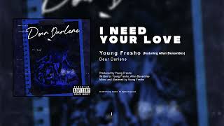 Young Fresho - I Need Your Love (ft. Allan Benavides) [Official Audio]