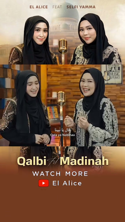 QALBI FIL MADINAH - EL ALICE feat SELFI YAMMA (Cover) #qalbifilmadinah #elalice #selfiyamma